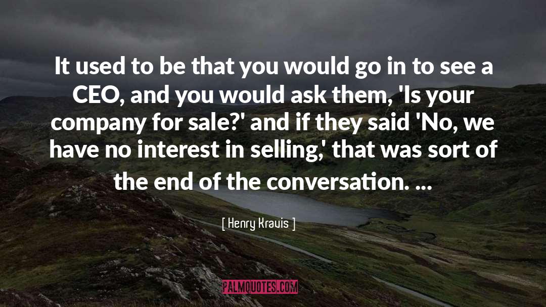 Henry Kravis Quotes: It used to be that