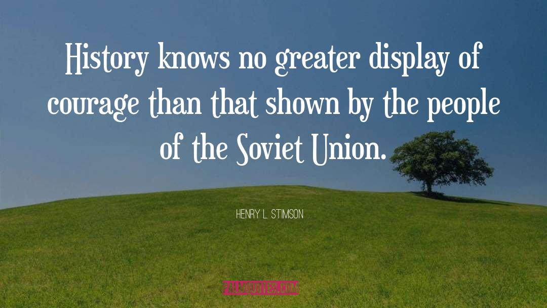 Henry L. Stimson Quotes: History knows no greater display