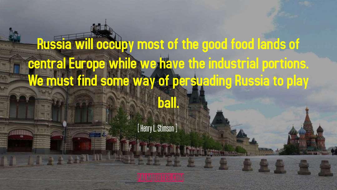 Henry L. Stimson Quotes: Russia will occupy most of