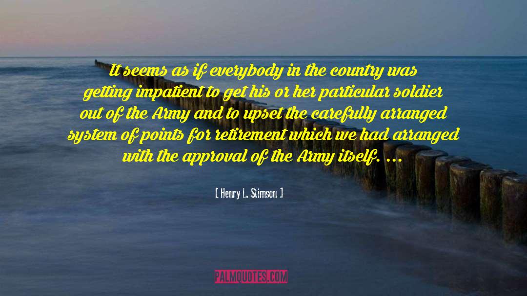 Henry L. Stimson Quotes: It seems as if everybody