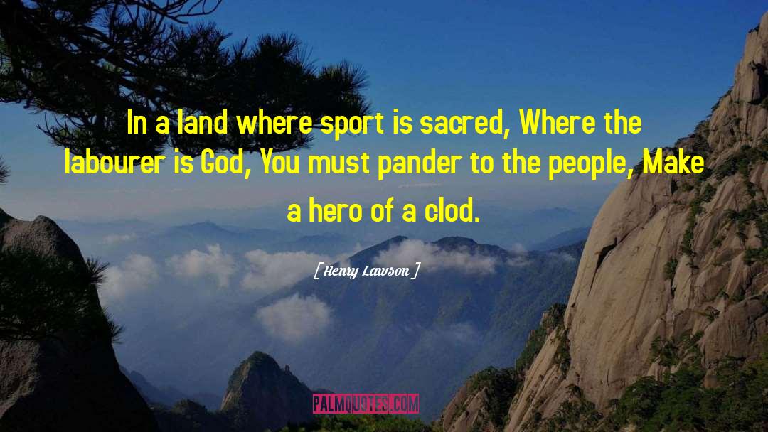 Henry Lawson Quotes: In a land where sport