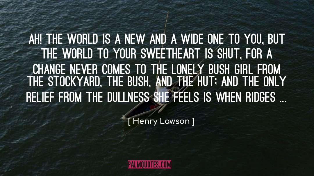Henry Lawson Quotes: Ah! The world is a