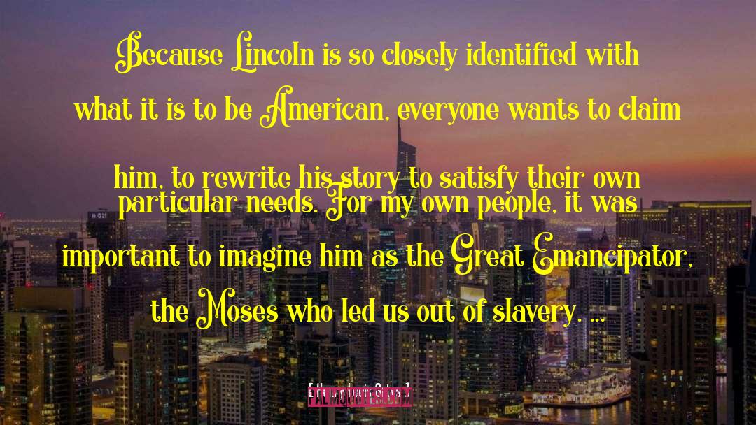 Henry Louis Gates Quotes: Because Lincoln is so closely