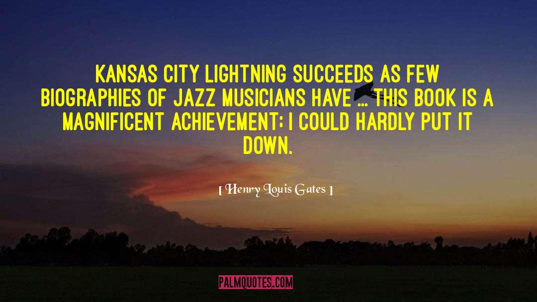Henry Louis Gates Quotes: Kansas City Lightning succeeds as
