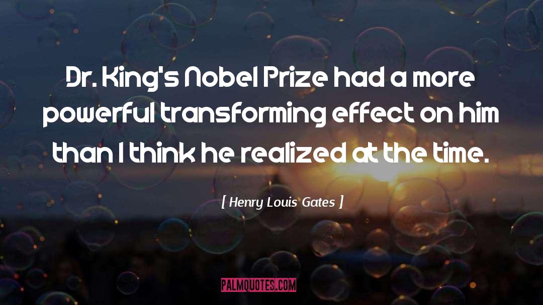 Henry Louis Gates Quotes: Dr. King's Nobel Prize had