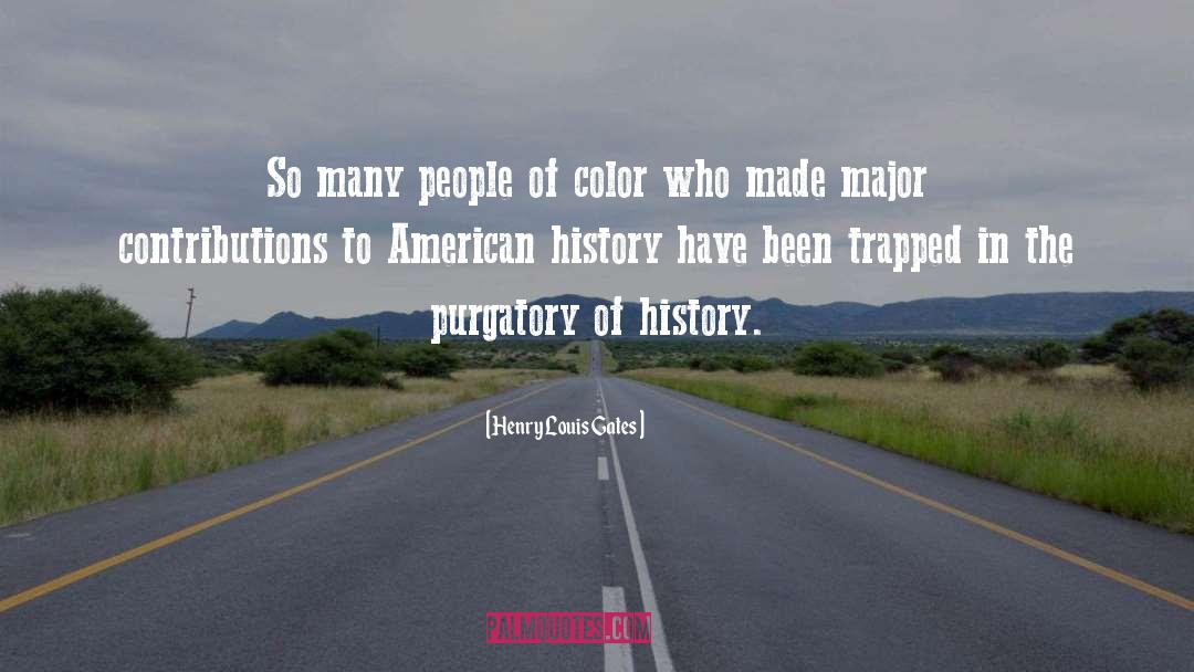 Henry Louis Gates Quotes: So many people of color