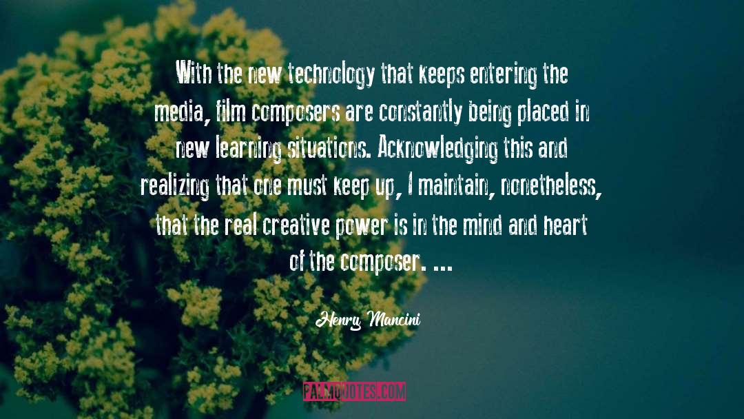 Henry Mancini Quotes: With the new technology that