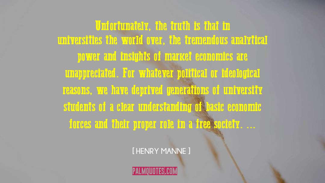 HENRY MANNE Quotes: Unfortunately, the truth is that