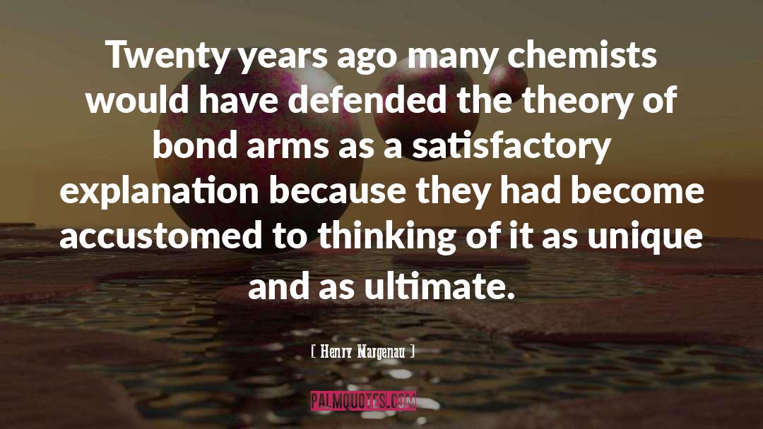 Henry Margenau Quotes: Twenty years ago many chemists