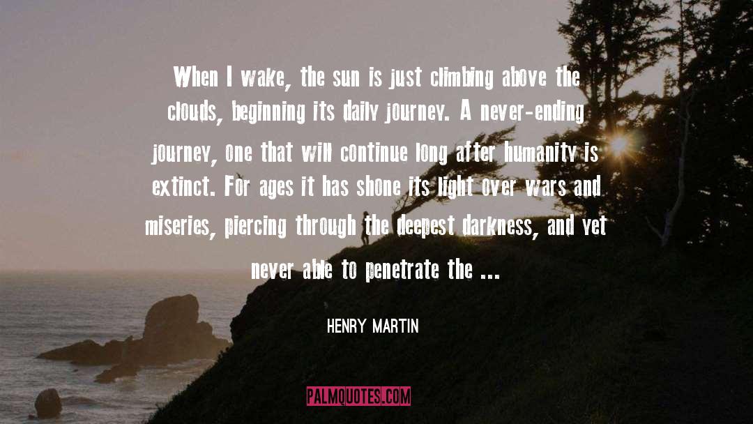 Henry Martin Quotes: When I wake, the sun