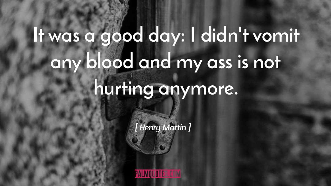 Henry Martin Quotes: It was a good day: