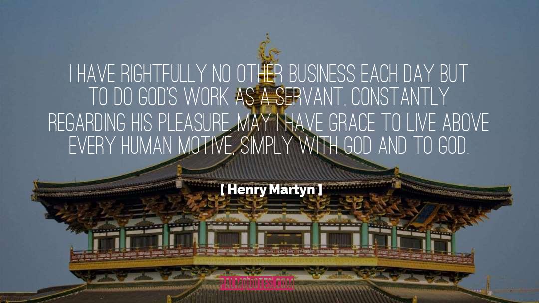 Henry Martyn Quotes: I have rightfully no other
