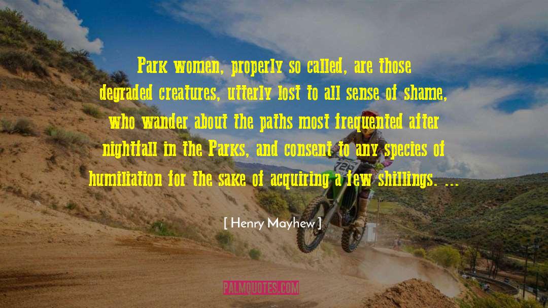 Henry Mayhew Quotes: Park women, properly so called,