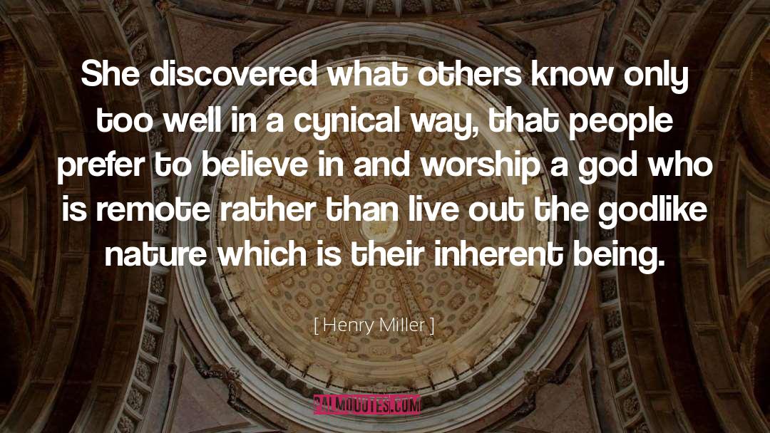 Henry Miller Quotes: She discovered what others know