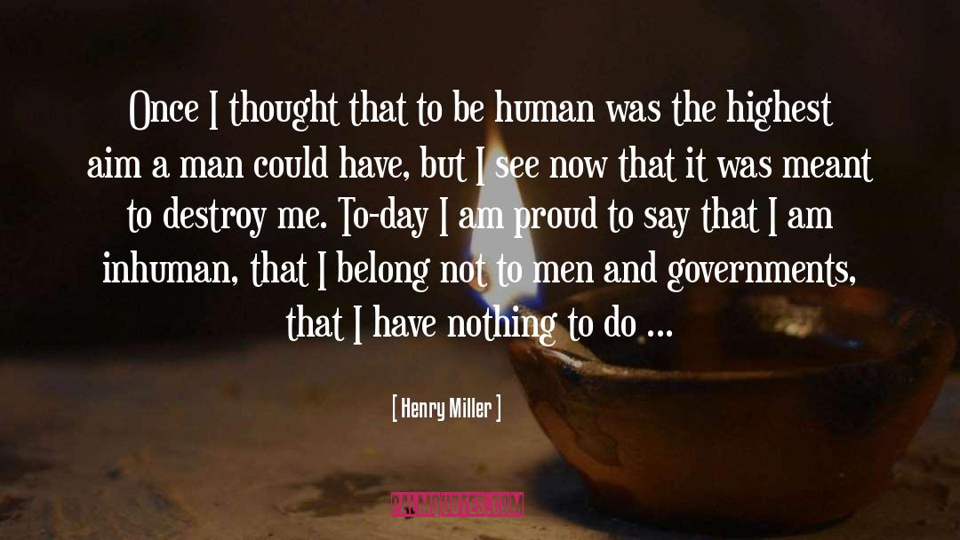 Henry Miller Quotes: Once I thought that to