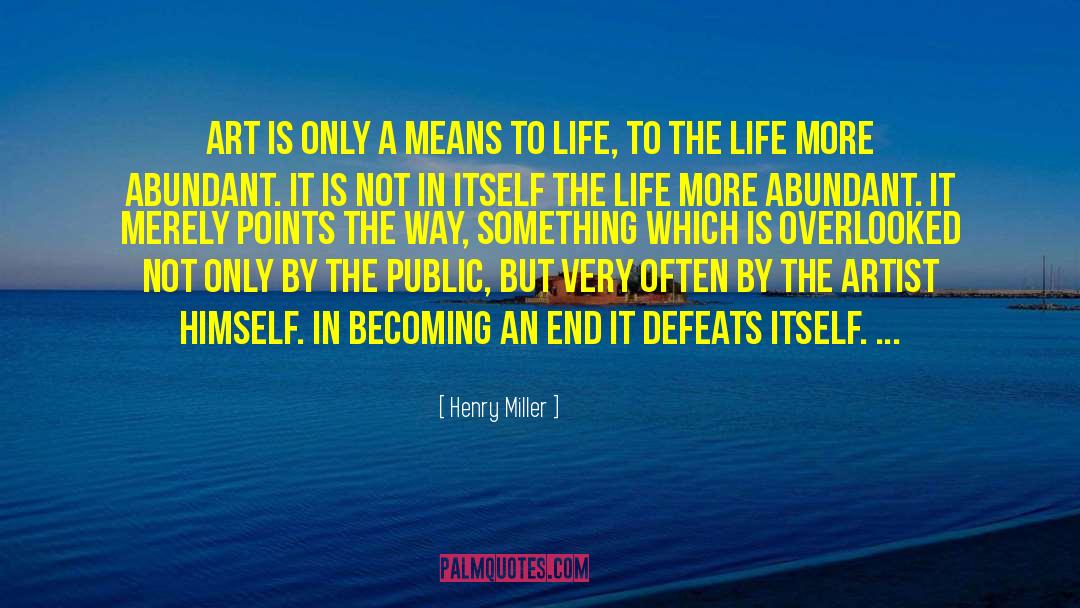 Henry Miller Quotes: Art is only a means