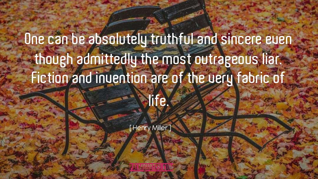 Henry Miller Quotes: One can be absolutely truthful