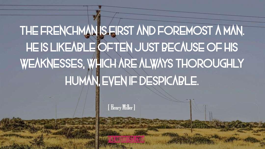 Henry Miller Quotes: The Frenchman is first and