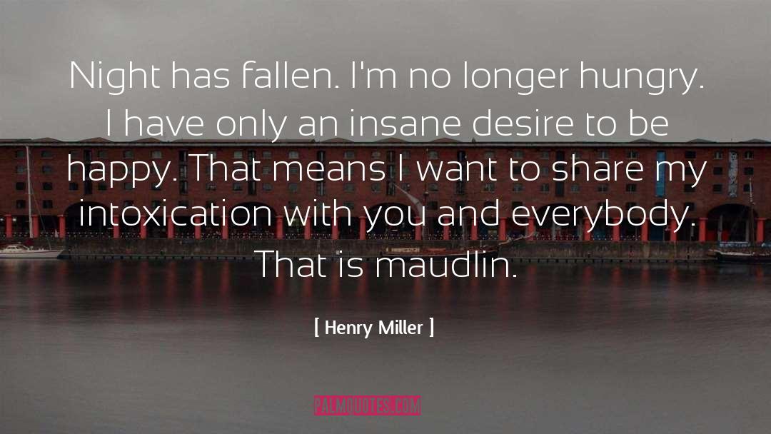 Henry Miller Quotes: Night has fallen. I'm no
