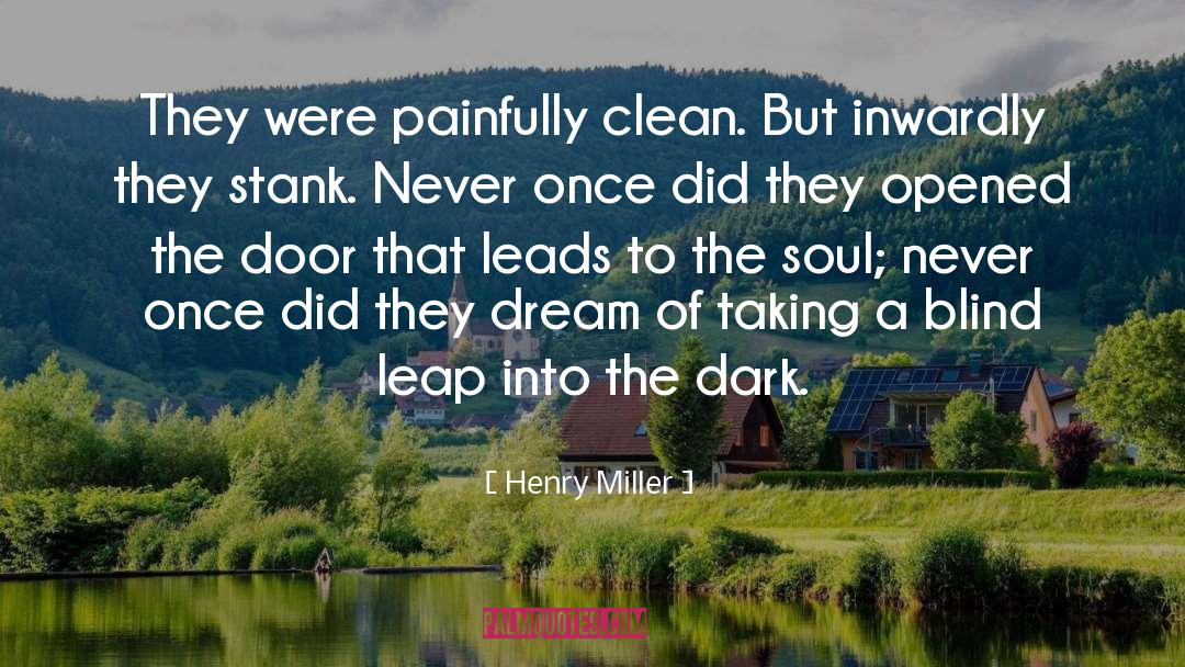 Henry Miller Quotes: They were painfully clean. But