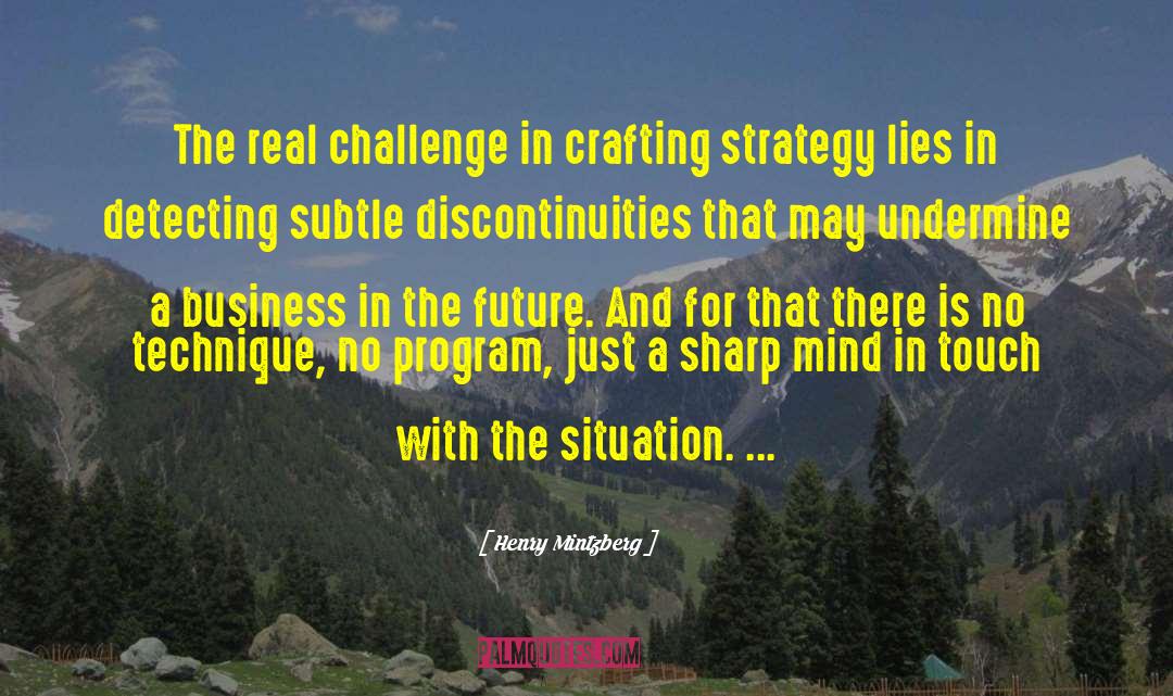 Henry Mintzberg Quotes: The real challenge in crafting