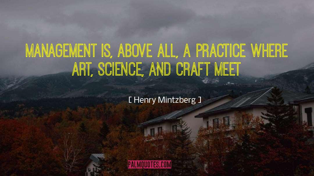 Henry Mintzberg Quotes: Management is, above all, a