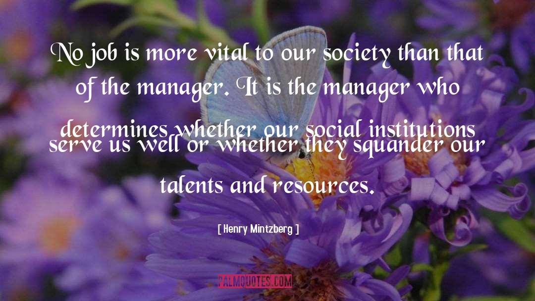 Henry Mintzberg Quotes: No job is more vital