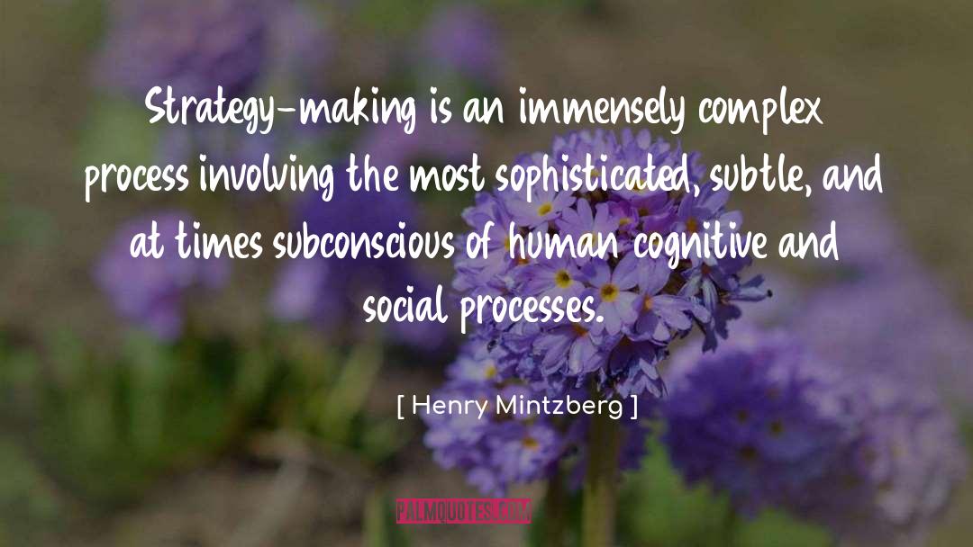 Henry Mintzberg Quotes: Strategy-making is an immensely complex