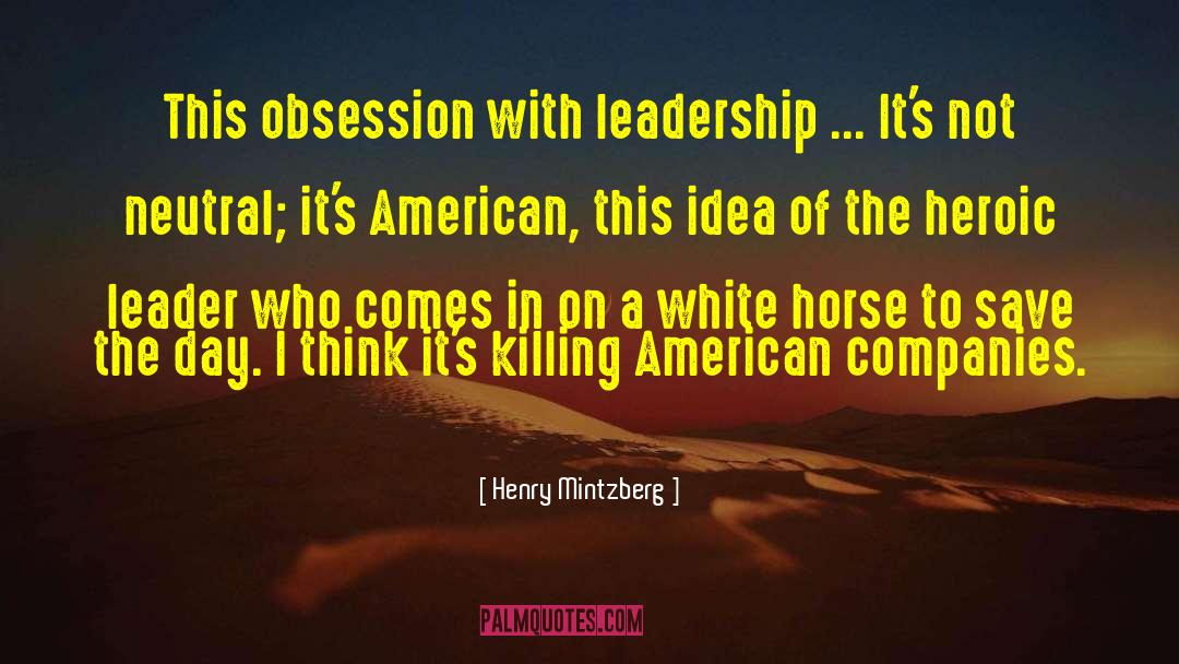 Henry Mintzberg Quotes: This obsession with leadership ...