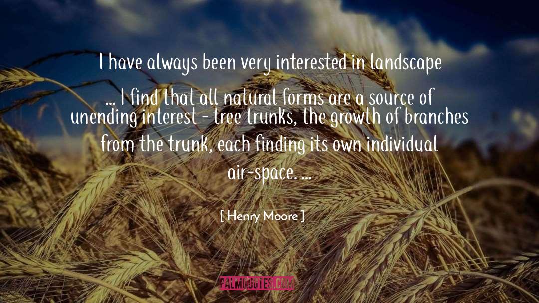 Henry Moore Quotes: I have always been very