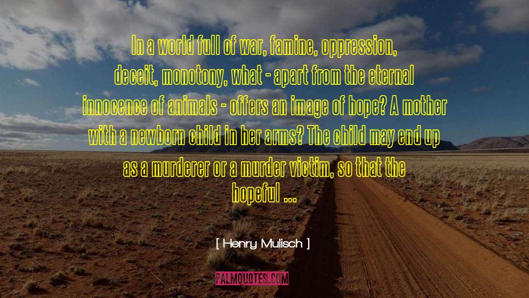 Henry Mulisch Quotes: In a world full of