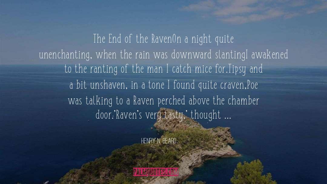 Henry N. Beard Quotes: The End of the Raven<br>On