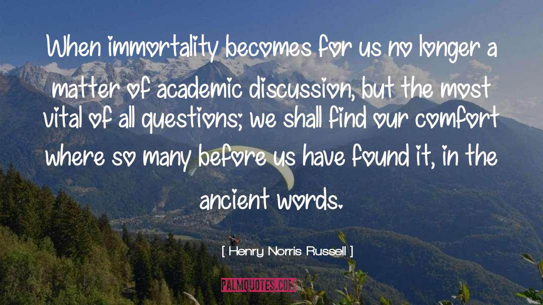Henry Norris Russell Quotes: When immortality becomes for us