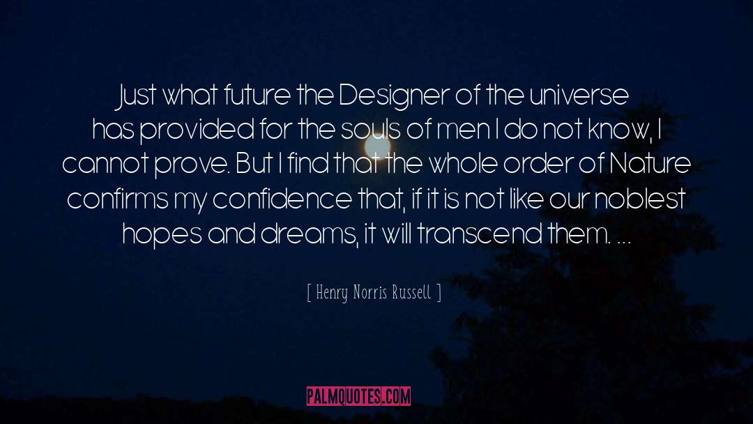 Henry Norris Russell Quotes: Just what future the Designer