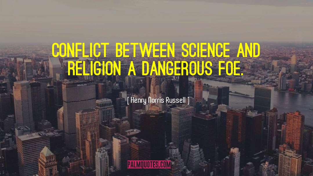 Henry Norris Russell Quotes: Conflict between science and religion