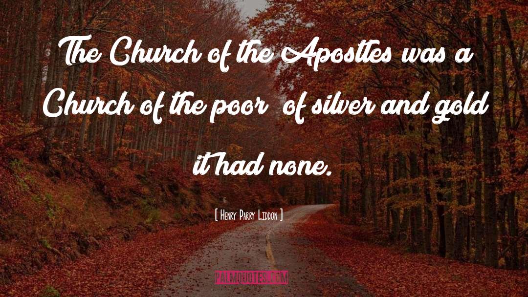 Henry Parry Liddon Quotes: The Church of the Apostles