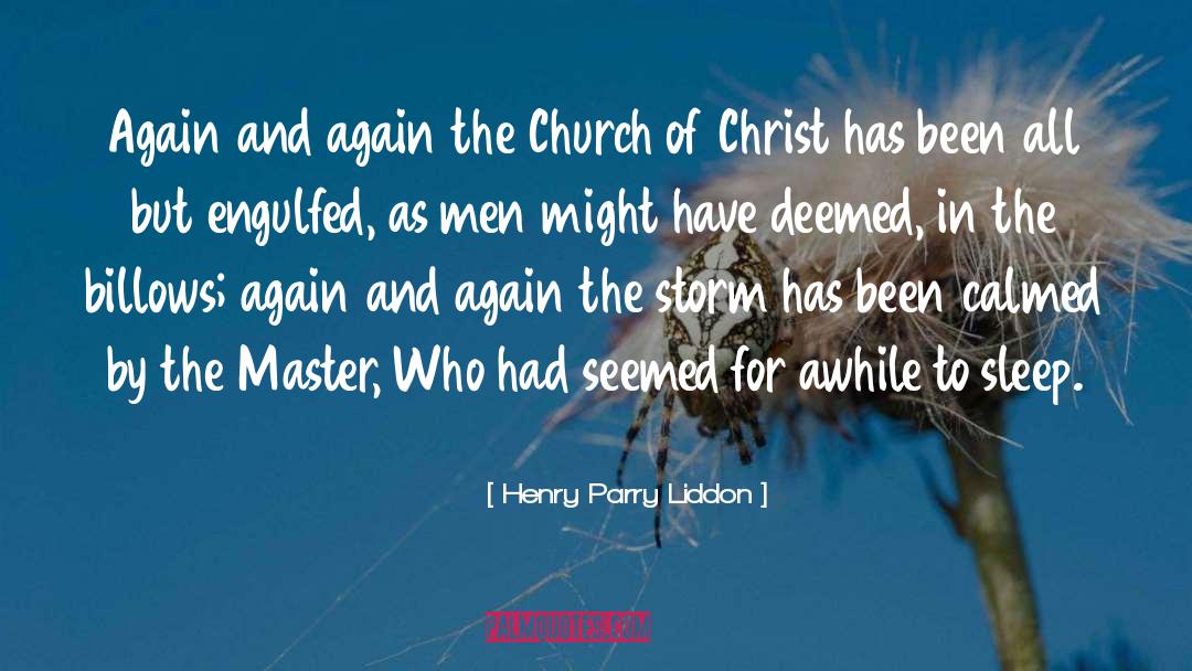 Henry Parry Liddon Quotes: Again and again the Church