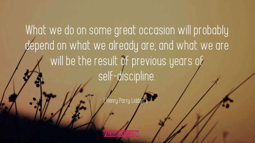 Henry Parry Liddon Quotes: What we do on some