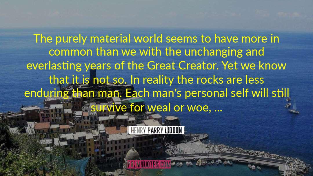 Henry Parry Liddon Quotes: The purely material world seems