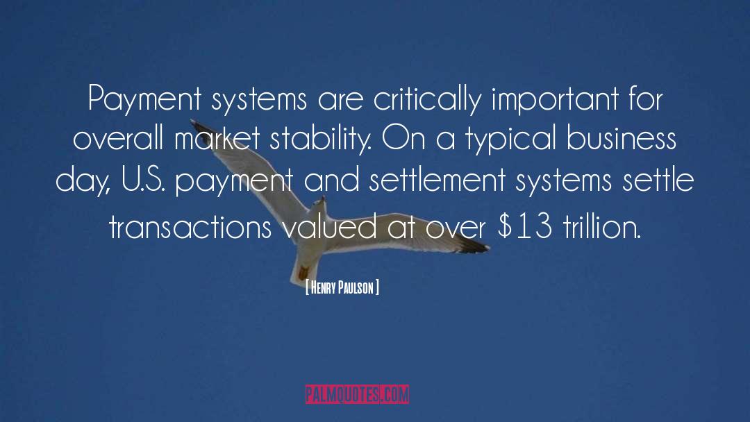 Henry Paulson Quotes: Payment systems are critically important