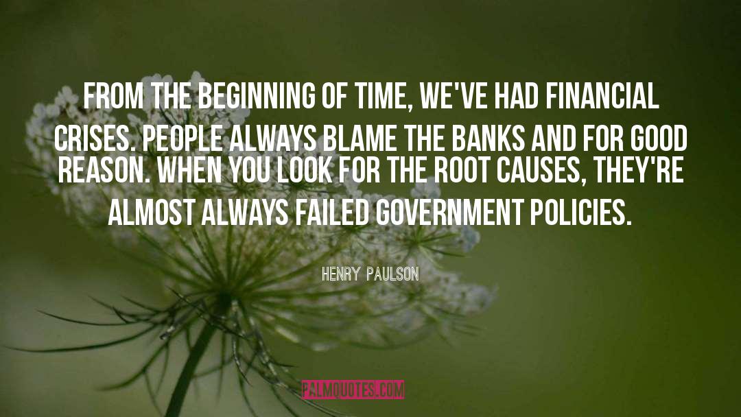 Henry Paulson Quotes: From the beginning of time,