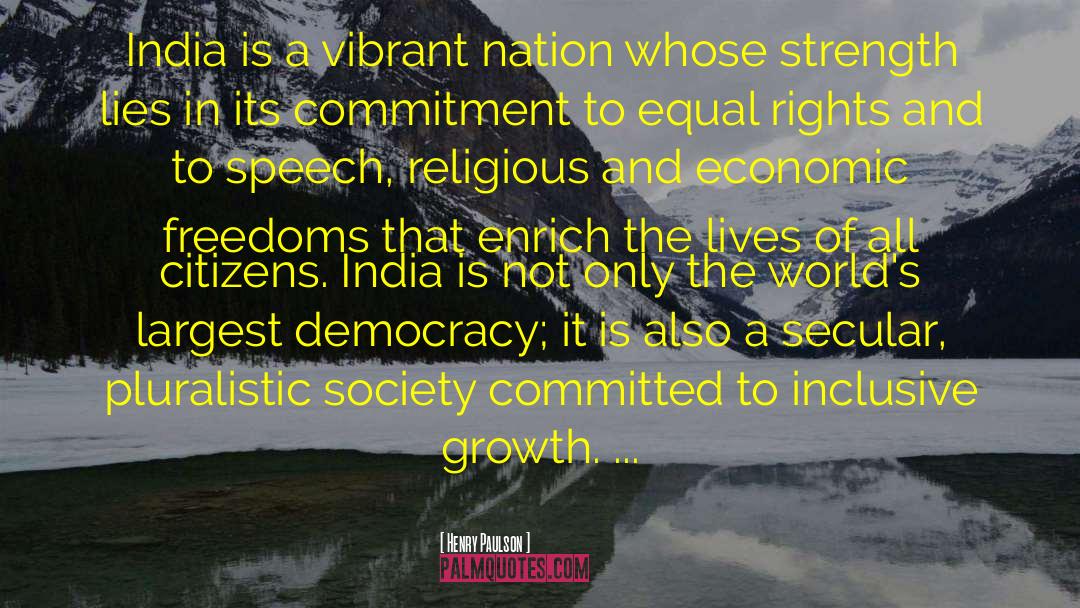 Henry Paulson Quotes: India is a vibrant nation