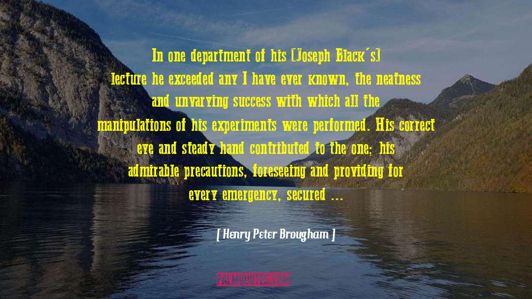 Henry Peter Brougham Quotes: In one department of his