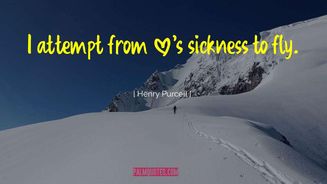 Henry Purcell Quotes: I attempt from love's sickness