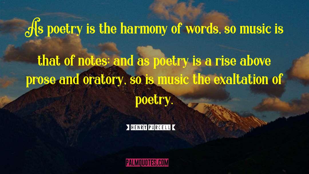 Henry Purcell Quotes: As poetry is the harmony