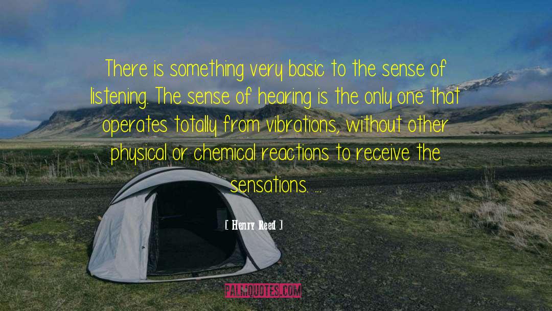 Henry Reed Quotes: There is something very basic