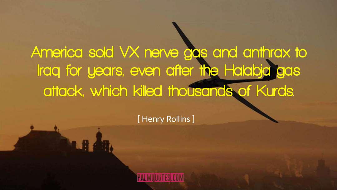 Henry Rollins Quotes: America sold VX nerve gas