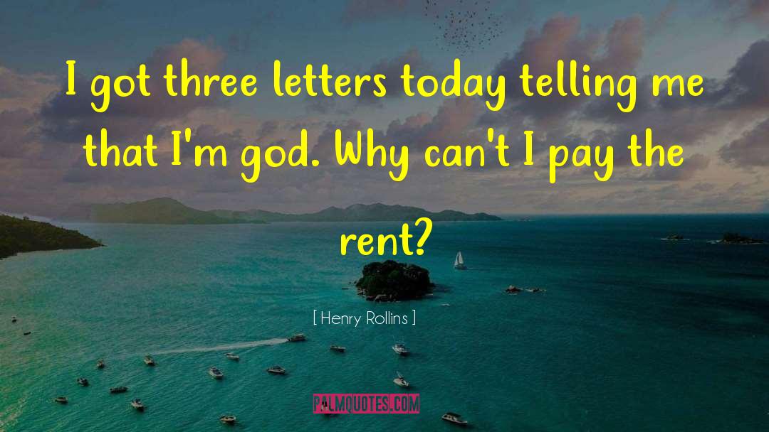 Henry Rollins Quotes: I got three letters today