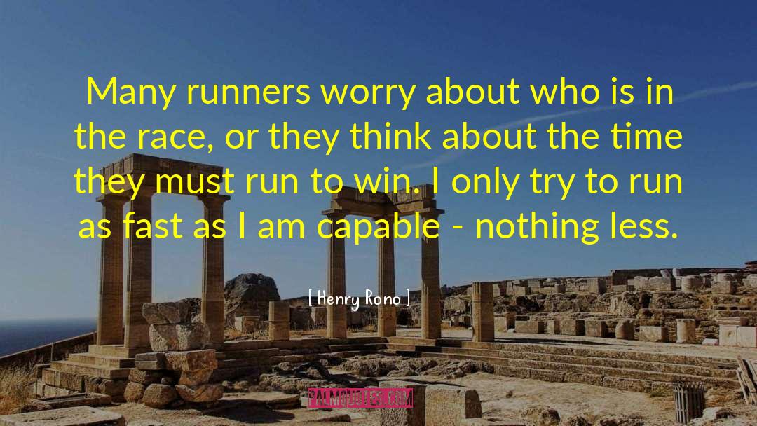 Henry Rono Quotes: Many runners worry about who