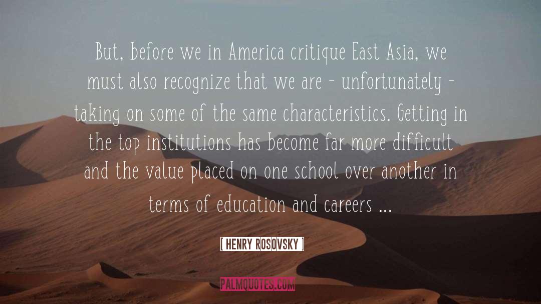 Henry Rosovsky Quotes: But, before we in America